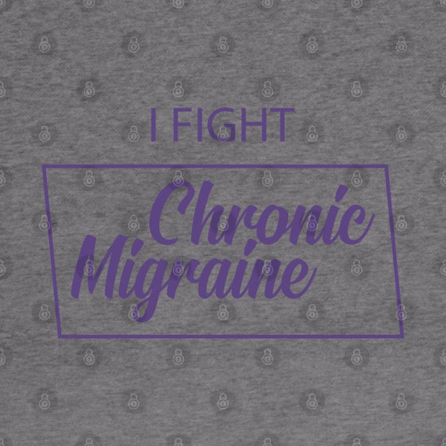 Chronic migraine - I fight chronic migraine by KC Happy Shop